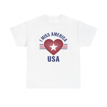 Load image into Gallery viewer, "I Miss America" Heart Unisex Heavy Cotton Tee