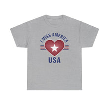 Load image into Gallery viewer, "I Miss America" Heart Unisex Heavy Cotton Tee