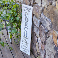 Carregar imagem no visualizador da galeria, Come Sit Porch Sign