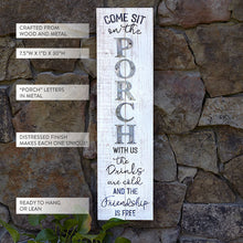 Carregar imagem no visualizador da galeria, Come Sit Porch Sign