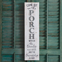 Carregar imagem no visualizador da galeria, Come Sit Porch Sign