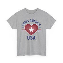 Load image into Gallery viewer, "I Miss America" Heart Unisex Heavy Cotton Tee