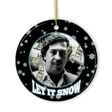 Load image into Gallery viewer, Dark Humor Let it Snow Christmas Ornament, Pablo Escobar Meme Gift