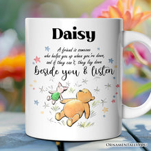 Carregar imagem no visualizador da galeria, A Friend Lifts You Up or Stays Beside You Personalized Mug, Inspiring Pooh Bear's Quote