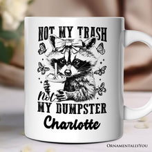 Carregar imagem no visualizador da galeria, Not My Trash Not My Dumpster Personalized Mug, Funny Coquette Raccoon Custom Gift