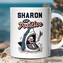 Carregar imagem no visualizador da galeria, Stay Positive Funny Shark and Skeleton Personalized Mug, Mental Health Motivational Gift with Custom Name