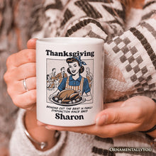 Load image into Gallery viewer, Thanksgiving Family Dysfunction Retro Personalized Mug, Funny Sarcastic Humor Gift with Custom Name
