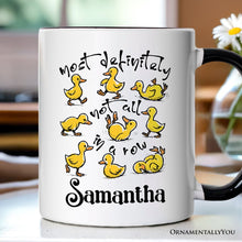 Carregar imagem no visualizador da galeria, Funny Ducks Not All in a Row Sarcastic Personalized Mug, Mental Health Motivational Gift with Custom Name