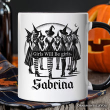 Load image into Gallery viewer, Girls Will Be Girls Personalized Mug, Witchy Halloween Gift with Custom Name for Empowered Women