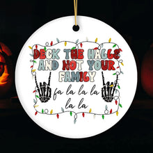 Load image into Gallery viewer, Deck the Halls and Not Your Family Funny Christmas Ornament