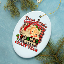 Load image into Gallery viewer, Dear Santa Sorry for all the F Bombs it’s been a Crazy Year Funny Quote Christmas Ornament