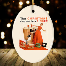 Load image into Gallery viewer, Funny Vintage Sewing Quote Ornament, This Christmas Sing Out for a Singer Classic Advertisement