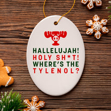 Carregar imagem no visualizador da galeria, Hallelujah! Wheres the Tylenol? Funny Joke Christmas Ornament, National Lampoon