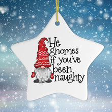 Load image into Gallery viewer, He Gnomes if Youโve Been Naughty Funny Christmas Ornament