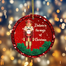 Load image into Gallery viewer, I Believe in the Magic of Christmas Nutcracker Ornament