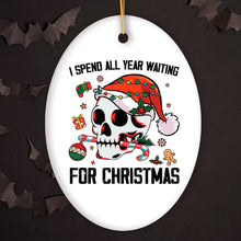 Carregar imagem no visualizador da galeria, I Spend All Year Waiting For Christmas Festive Skull Ornament