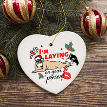 Carregar imagem no visualizador da galeria, I’m Laying on your Present Dirty Santa Christmas Ornament, Funny Holiday Sex Gift
