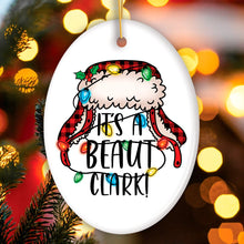 Load image into Gallery viewer, It’s a Beaut Clark Christmas Ornament, Funny Cousin Eddie Quote