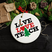 Load image into Gallery viewer, Live Love Teach Teacher Christmas Ornament
