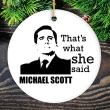 Carregar imagem no visualizador da galeria, Michael Scott That's What She Said Ornament, The Office Themed Christmas Decoration