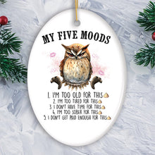 Load image into Gallery viewer, My Five Moods Quirky Owl Ornament, Cute and Funny Christmas Gift