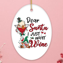 Load image into Gallery viewer, Whimsical Dear Santa I just want Wine Christmas Ornament