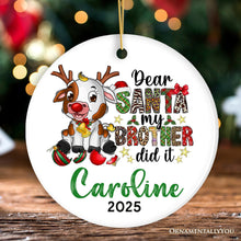 Load image into Gallery viewer, Dear Santa my Brother Did it Cheeky Cute Personalized Christmas Ornament, Young Animal Calf Siblings Quote