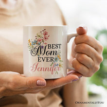 Load image into Gallery viewer, Best Mom Ever Personalized Mug, Floral Custom Gift with Name