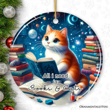 Load image into Gallery viewer, All I Need is Books & Cats Ceramic Ornament, Book Lover Gift of Imagination and the Universe