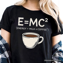 Cargar imagen en el visor de la galería, Coffee Equation T‑Shirt, E=MC2 Funny Workday Tee for Caffeinated Office Workers