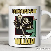 Load image into Gallery viewer, Doing Dad Stuff Personalized Mug, Funny Toilet Skeleton Gift For Dad With Custom Name