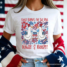 Carregar imagem no visualizador da galeria, Goose Bumps for the Red, White & Booze T-Shirt, Funny 4th of July Tee