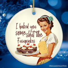 Carregar imagem no visualizador da galeria, I Baked You Some Shut The Fucupcakes Ornament, Quirky and Fun Retro Kitchen Decor