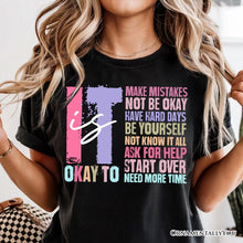 Carregar imagem no visualizador da galeria, It's Okay To Mental Health T-Shirt, White and Black Tee with Positive Affirmations