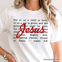 Carregar imagem no visualizador da galeria, Jesus Christmas Bible Verse T‑Shirt, Isaiah 9:6 Tee for Faithful Believers