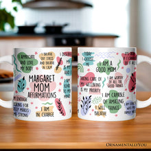Carregar imagem no visualizador da galeria, Mom Affirmations Personalized Mug, Mother Gift With Custom Name