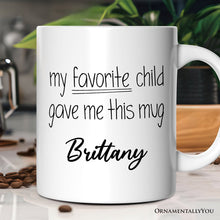 Carregar imagem no visualizador da galeria, My Favorite Child Gave Me This Mug Personalized Mug, Playful Gift For Mom With Custom Name