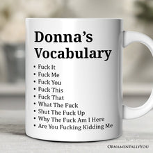 Carregar imagem no visualizador da galeria, My Vocabulary Personalized Mug, Sarcastic Verbally Unfiltered Gift With Custom Name
