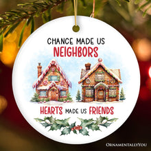 Load image into Gallery viewer, Neighbors Becomes Friends Quote Ornament, Sentimental Friendship Appreciation Christmas Gift