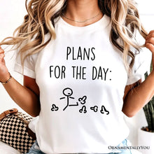 Carregar imagem no visualizador da galeria, Plans for the Day T-Shirt, Funny Minimalist Sarcastic Tee for Day Off