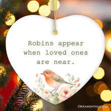 Load image into Gallery viewer, Robins Appear When Loved Ones are Near Ornament, Christmas Memory Gift