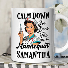 Carregar imagem no visualizador da galeria, Sassy Nursing School Personalized Mug, Calm Down I've Done This on a Mannequin Gift With Custom Name