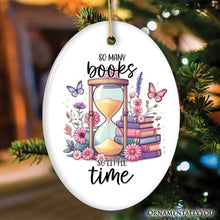 Carregar imagem no visualizador da galeria, So Many Books So Little Time Cute Ceramic Ornament, Whimsical Book Lover Present