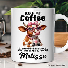 Load image into Gallery viewer, Touch My Coffee I'll Slap Hard Personalized Mug, Humorous Coffee Mug Gift With Custom Name