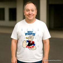 Load image into Gallery viewer, Best Pops Ever T-Shirt, Classic Popeye the Sailorman Dad Tee for Fun and Strong Dads