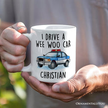 Carregar imagem no visualizador da galeria, Funny Police Personalized Mug, I Drive a Wee Woo Car Gift With Custom Name