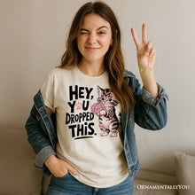 Carregar imagem no visualizador da galeria, Hey You Dropped This T-Shirt, Funny White and Natural Cat Meme Tee