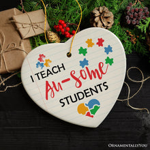 Carregar imagem no visualizador da galeria, I Teach Au-some Students Ornament, Uplifting Holiday Gift for Autism Advocacy Teachers