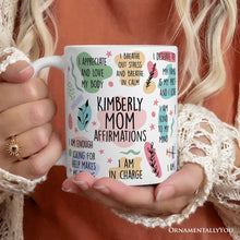 Carregar imagem no visualizador da galeria, Mom Affirmations Personalized Mug, Mother Gift With Custom Name