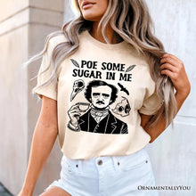 Carregar imagem no visualizador da galeria, Poe Some Sugar On Me T-Shirt, Funny Edgar Allan Poe Retro Tee for Dark Academia Enthusiasts